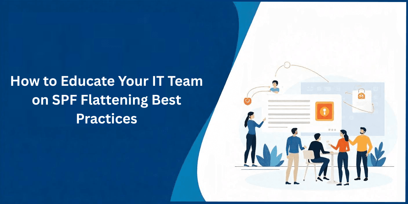 Blog post: The Ultimate Guide to Educating Your IT Team on SPF Flattening Best Practices