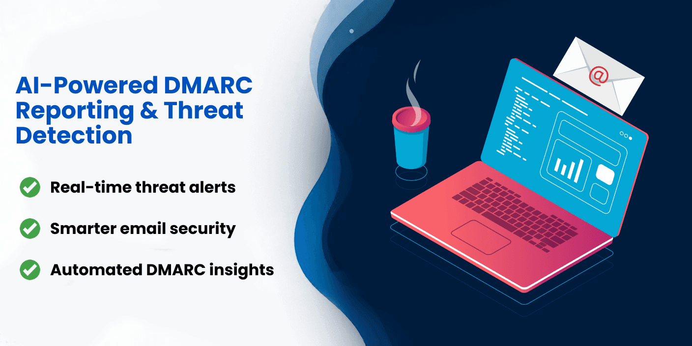 Blog post: Leveraging AI for Advanced DMARC Reporting and Threat Detection