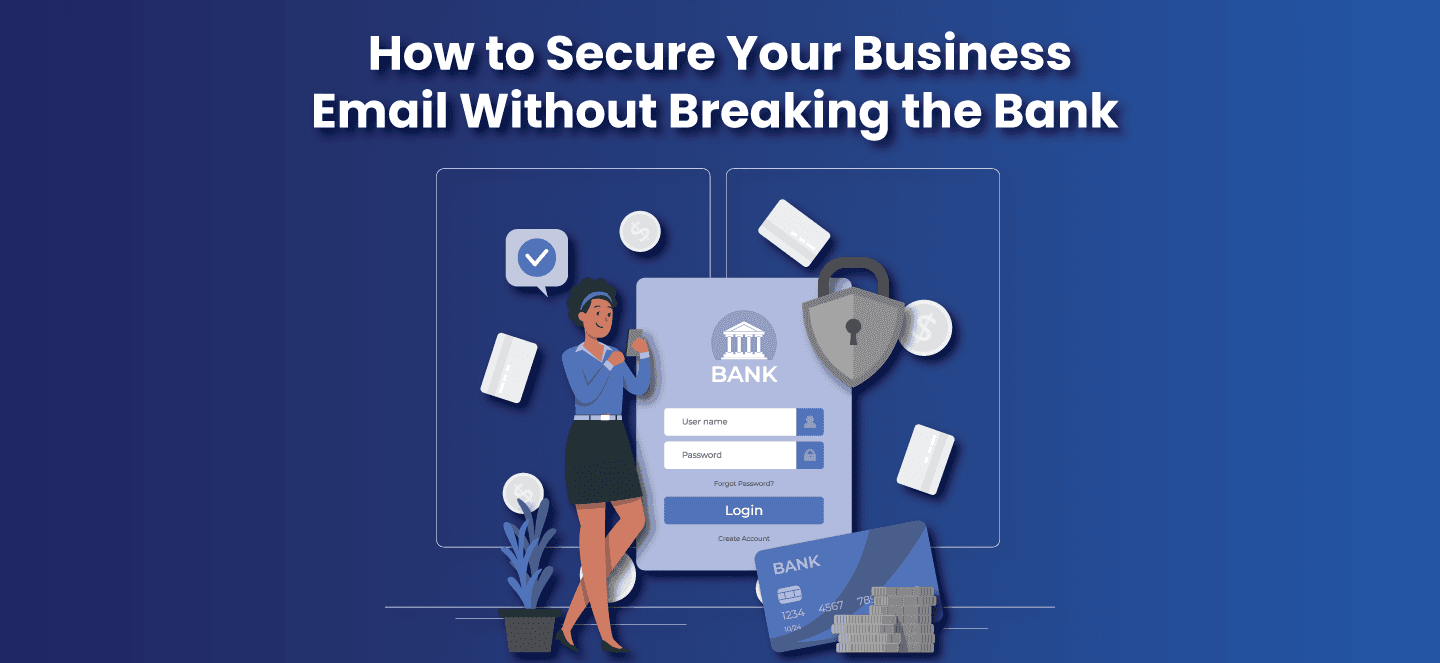 Blog post: How to Secure Your Business Email Without Breaking the Bank