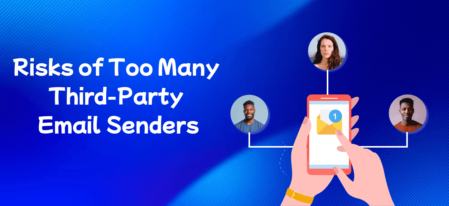 Blog post: The Dangers of Allowing Too Many Third-Party Email Senders