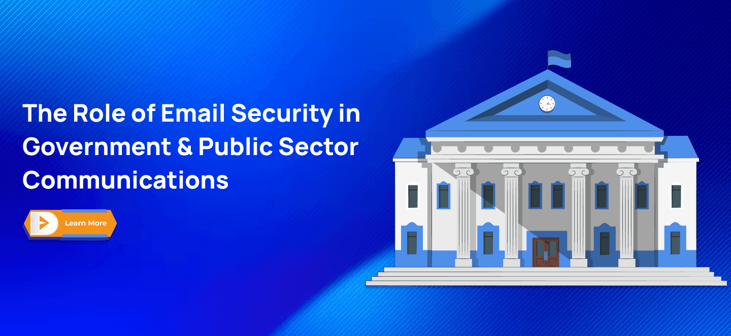 Blog post: The Role of Email Security in Government & Public Sector Communications